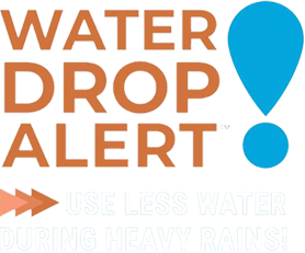 Water Drop Alert - use less water during heavy rains